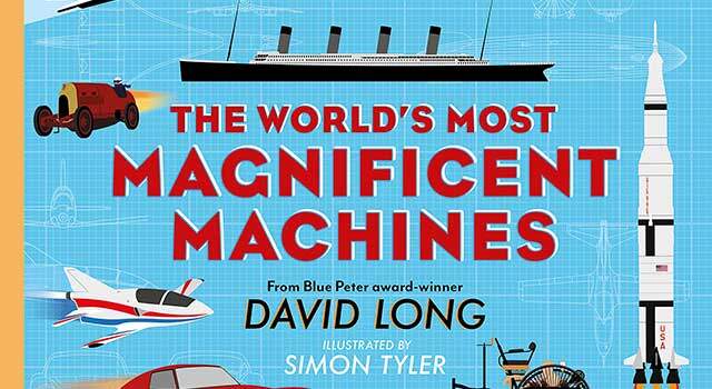 The World's Most Magnificent Machines by David Long