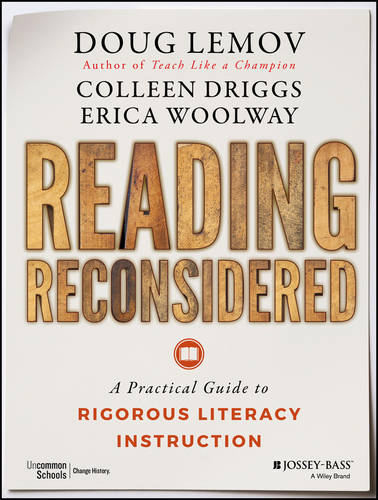 Reading Reconsidered: A Practical Guide to Rigorous Literacy Instruction by Doug Lemov