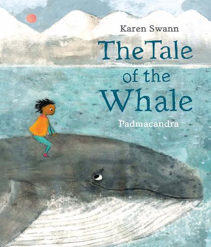 The Tale of the Whale by Karen Swann and Padmacandra