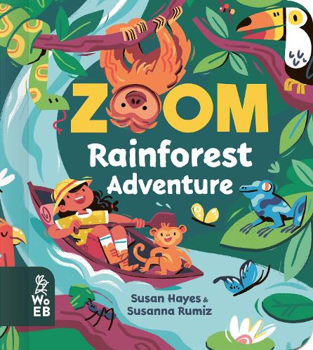 Zoom Rainforest Adventure by Susan Hayes and Susanna Rumiz