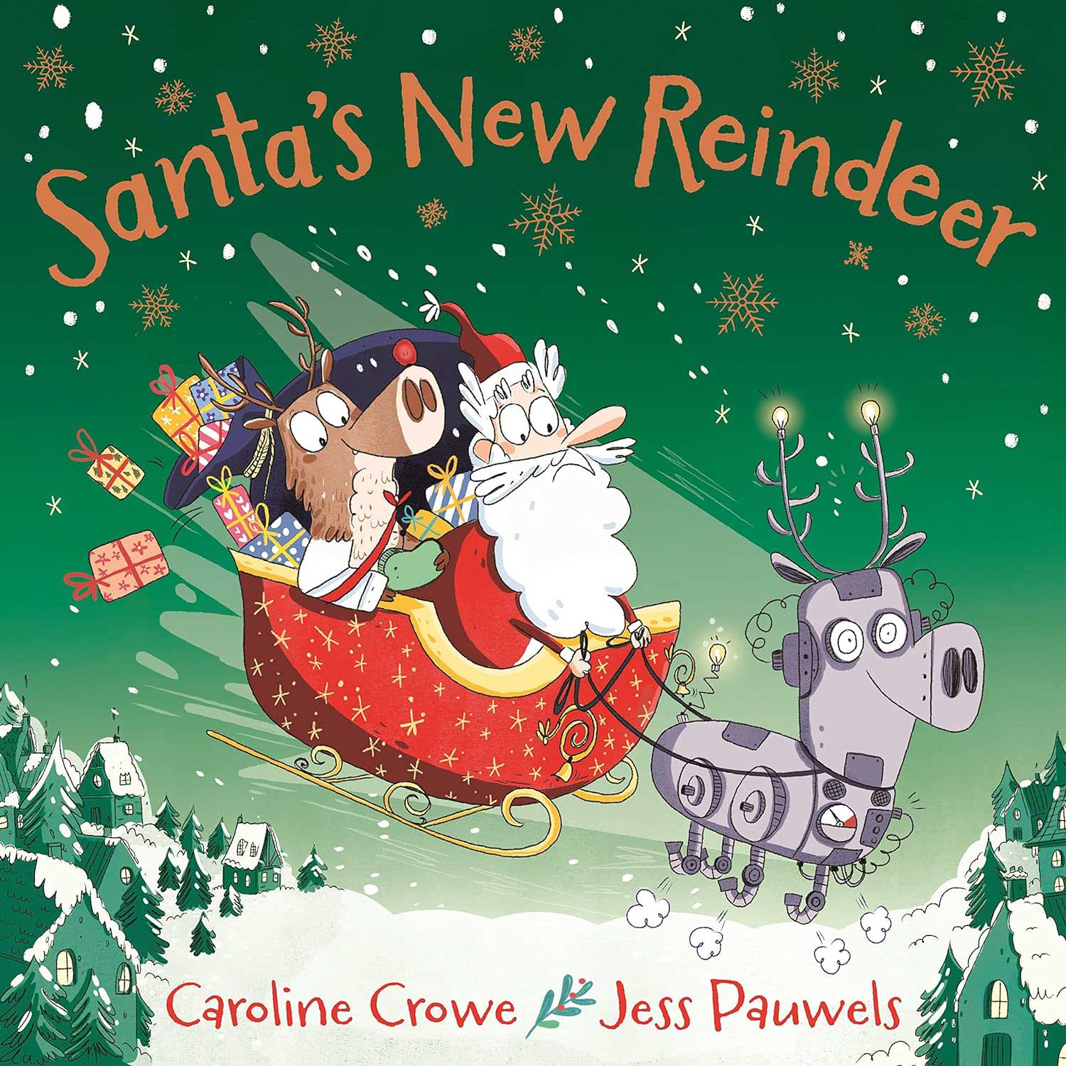 Santa's New Reindeer by Caroline Crowe and Jess Pauwels