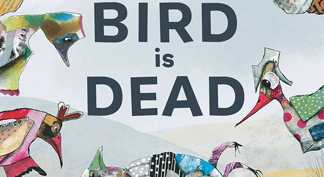 Bird is Dead by Tiny Fisscher and Herma Starreveld
