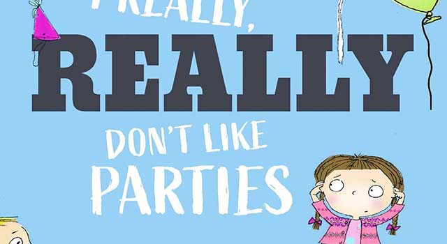 I Really, Really Don’t Like Parties by Angie Morgan