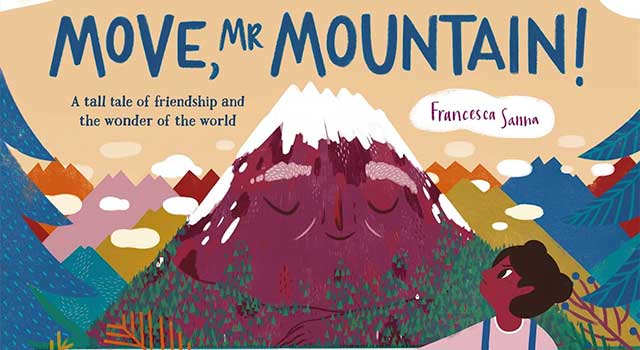 Move, Mr Mountain! by Francesca Sanna