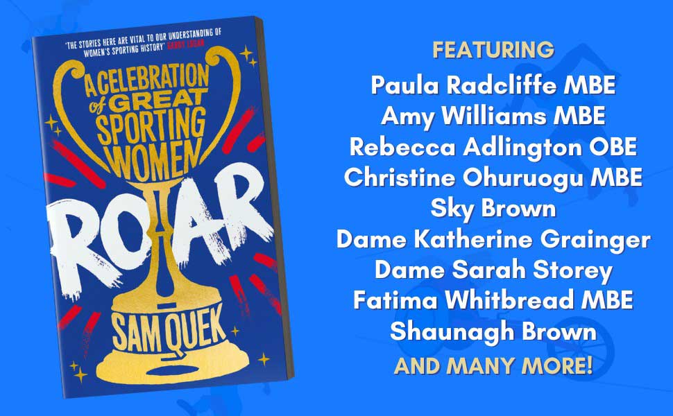 Roar: A Celebration of Great Sporting Women by Sam Quek banner 1