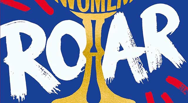 Roar: A celebration of Great Sporting Women by Sam Quek