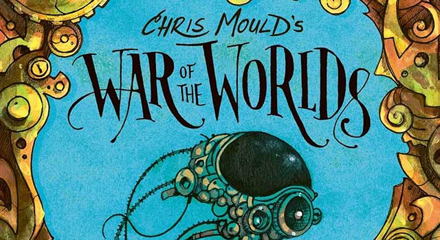 War of the Worlds by Chris Mould, inspired by H.G. Wells