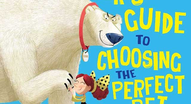 A Beginner's Guide to Choosing the Perfect Pet by Ali Rutstein and Tommy Doyle