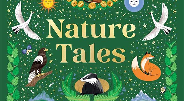 Nature Tales: An Anthology of Seasonal Stories from Around the World by Dawn Casey