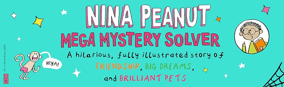 Nina Peanut: Mega Mystery Solver by Sarah Bowie banner 2