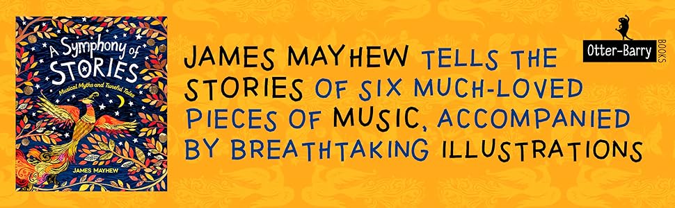 A Symphony of Stories - Musical Myths and Tuneful Tales by James Mayhew