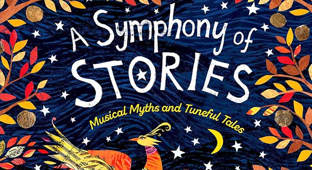 A Symphony of Stories - Musical Myths and Tuneful Tales by James Mayhew