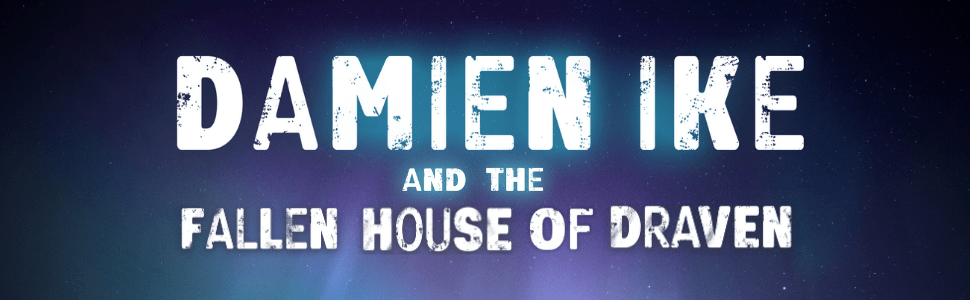 Damien Ike and the Fallen House of Draven by Dee Benson and David Arlo