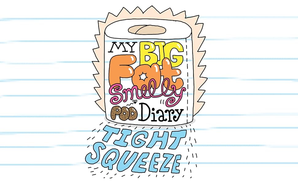 My Big Fat Smelly Poo Diary Tight Squeeze by Jim Smith