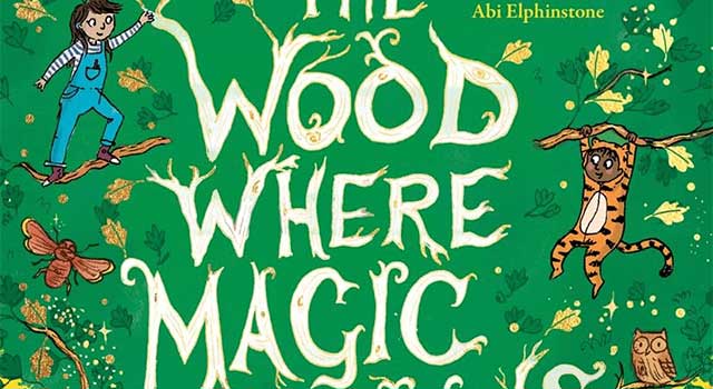 The Wood Where Magic Grows by Andy Shepherd, illustrated by Ellie Snowdon