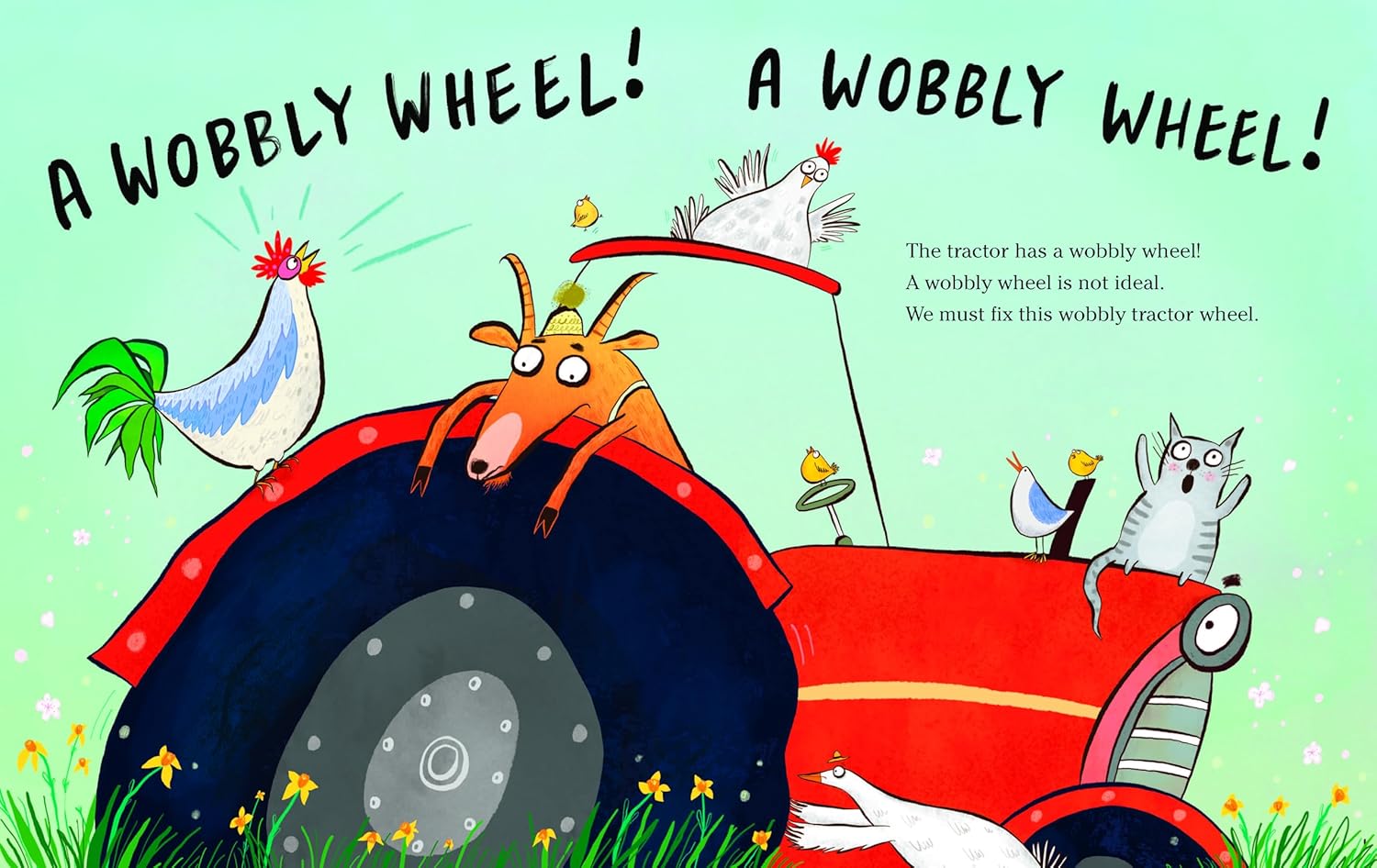The Tractor Has a Wobbly Wheel by Tim Saunders, illustrated by Carla Martell