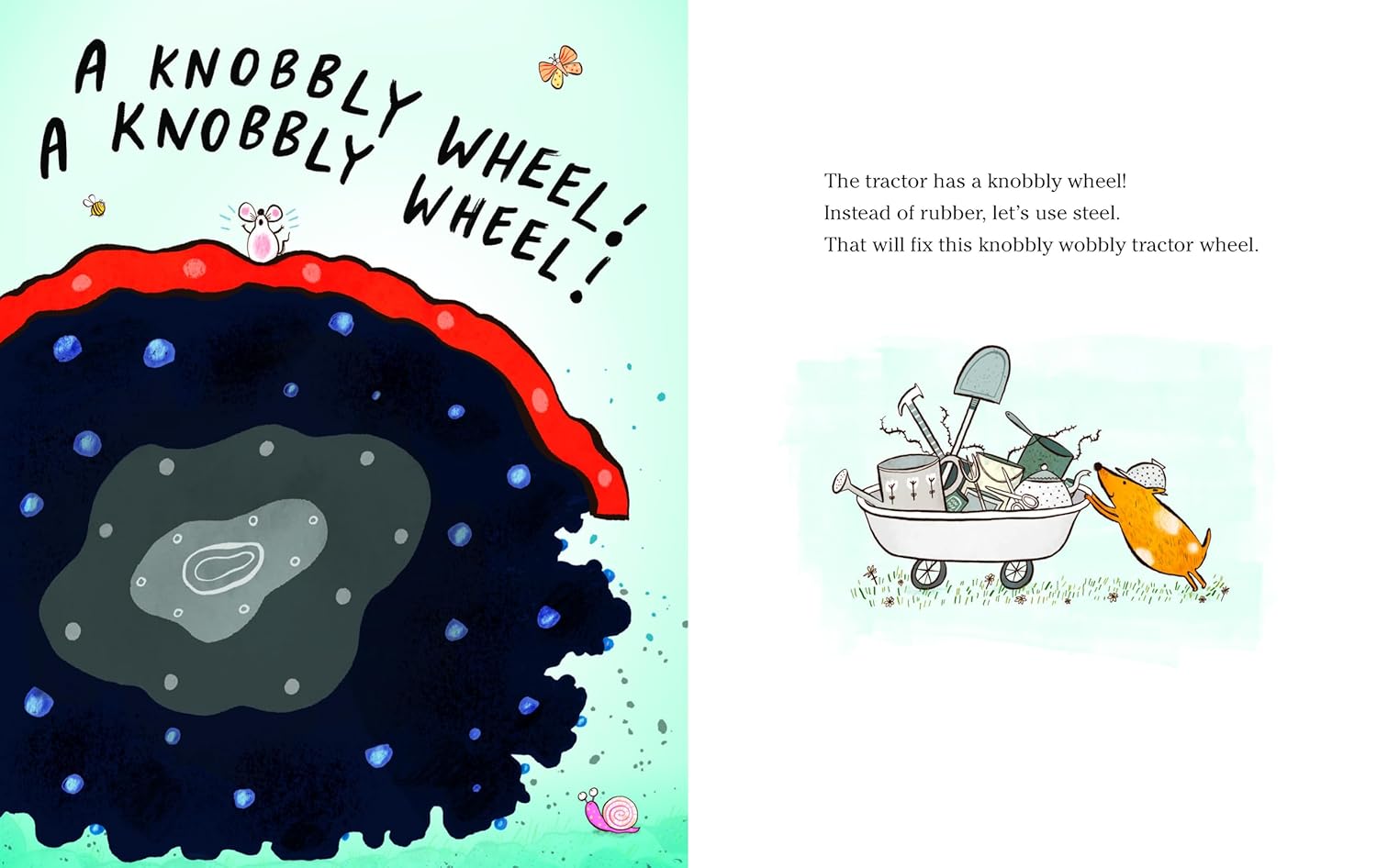 The Tractor Has a Wobbly Wheel by Tim Saunders, illustrated by Carla Martell