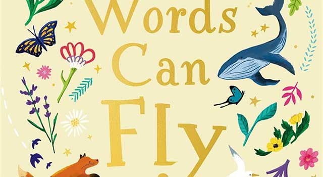 Words Can Fly by Donna Ashworth, illustrated by Eirinn McGuinness