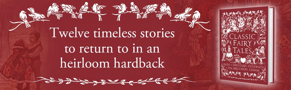 Classic Fairy Tales by Hans Christian Andersen & The Brothers Grimm