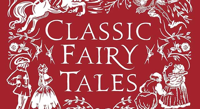 Classic Fairy Tales by Hans Christian Andersen & The Brothers Grimm