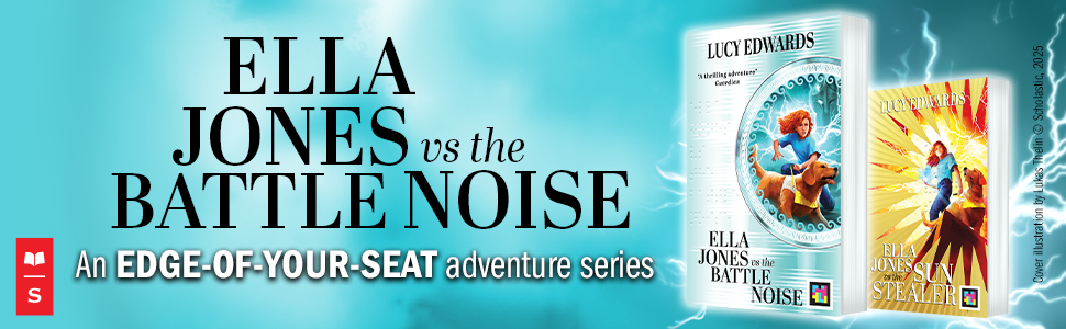 Ella Jones vs the Battle Noise by Lucy Edwards