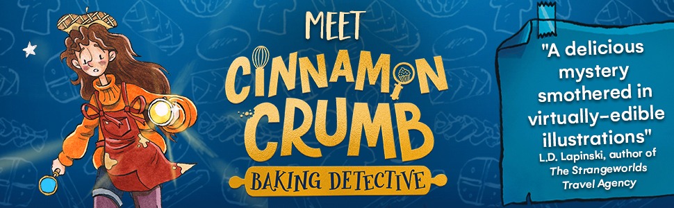 Cinnamon Crumb, Baking Detective: The Great Cake Caper by Harry Woodgate