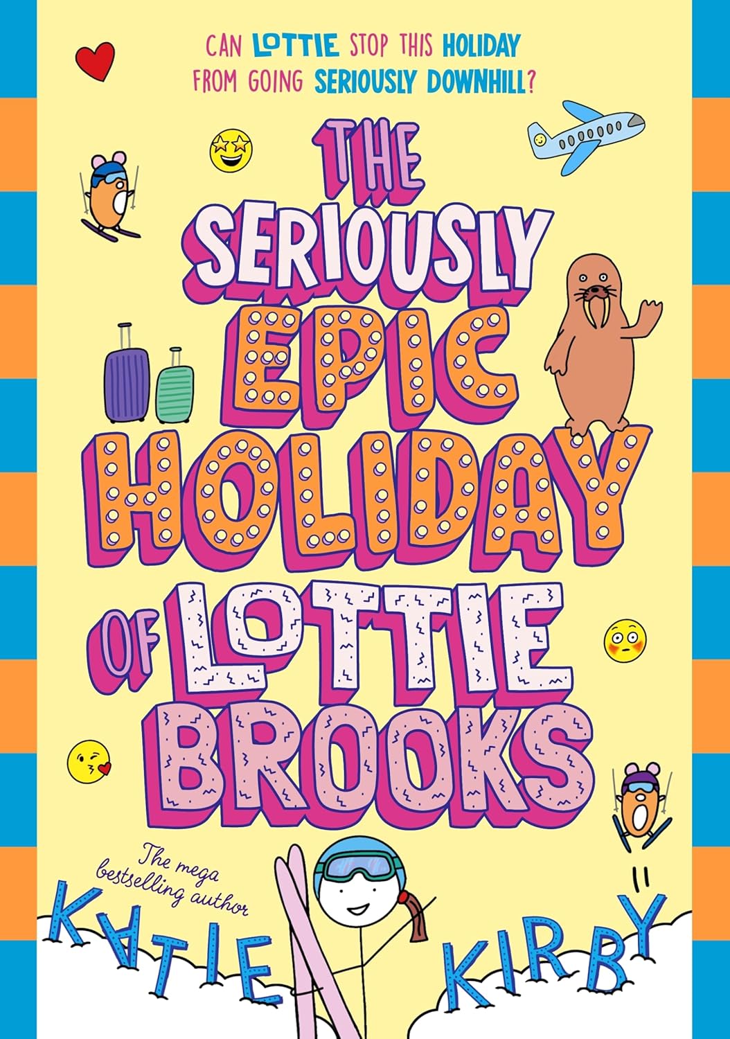 The Seriously Epic Holiday of Lottie Brooks by Katie Kirby