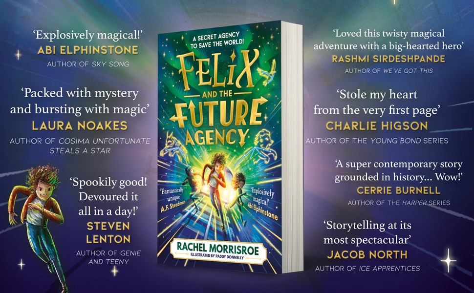 Felix and the Future Agency by Rachel Morrisroe, illustrated by Paddy Donnelly