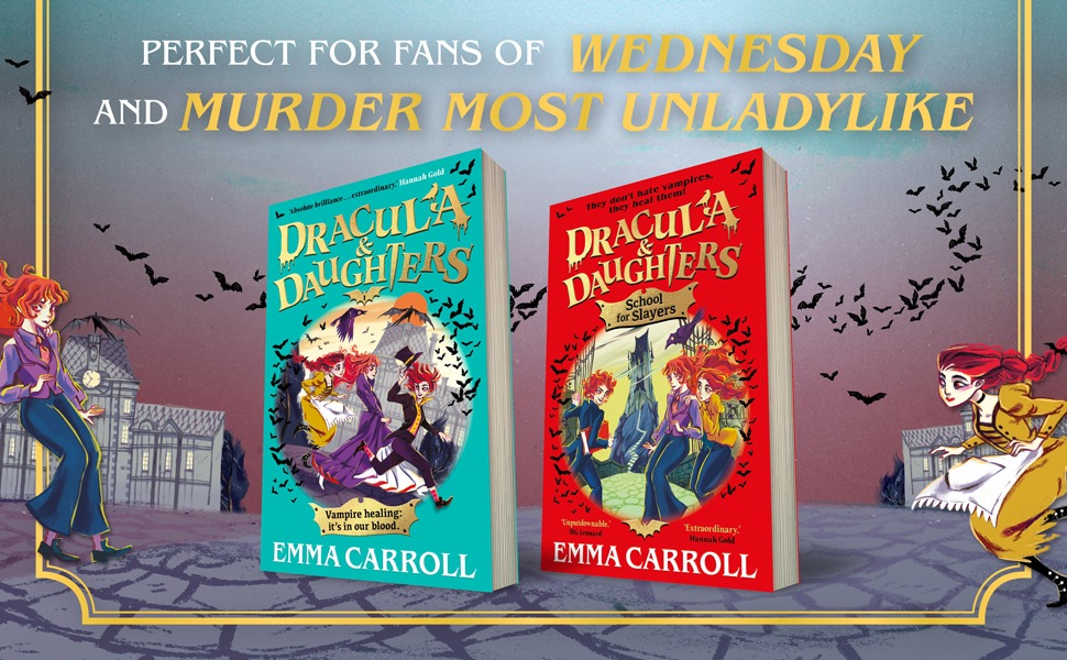 Dracula and Daughters: School for Slayers by Emma Carroll
