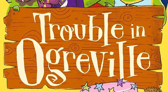 Trouble in Ogreville by Vivian French, illustrated by Pauline Gregory