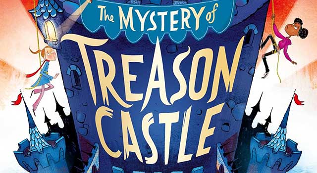 The Mystery of Treason Castle by Julia Golding, illustrated by Coralie Muce